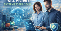 I will migrate systems to cloud